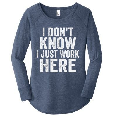 I Dont Know I Just Work Here Funny Working Quotes Sarcastic Women's Perfect Tri Tunic Long Sleeve Shirt