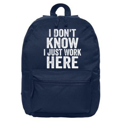 I Dont Know I Just Work Here Funny Working Quotes Sarcastic 16 in Basic Backpack
