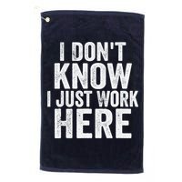 I Dont Know I Just Work Here Funny Working Quotes Sarcastic Golf Towel