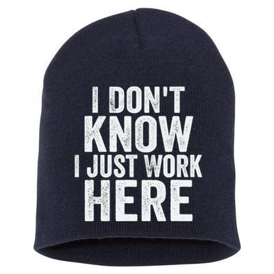 I Dont Know I Just Work Here Funny Working Quotes Sarcastic Short Acrylic Beanie