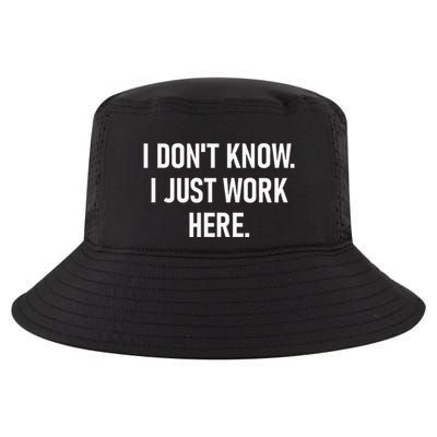 I DonT Know I Just Work Here Funny Jokes Sarcastic Cool Comfort Performance Bucket Hat