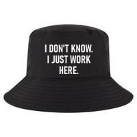 I DonT Know I Just Work Here Funny Jokes Sarcastic Cool Comfort Performance Bucket Hat