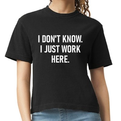 I DonT Know I Just Work Here Funny Jokes Sarcastic Comfort Colors Boxy T-Shirt