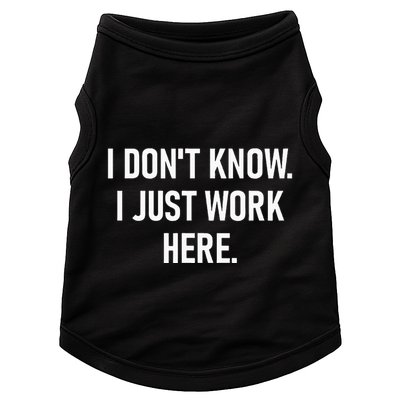 I DonT Know I Just Work Here Funny Jokes Sarcastic Doggie Tank