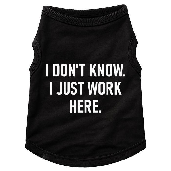 I DonT Know I Just Work Here Funny Jokes Sarcastic Doggie Tank