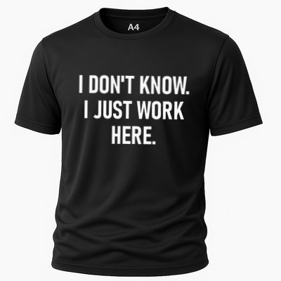I DonT Know I Just Work Here Funny Jokes Sarcastic Performance Shirt