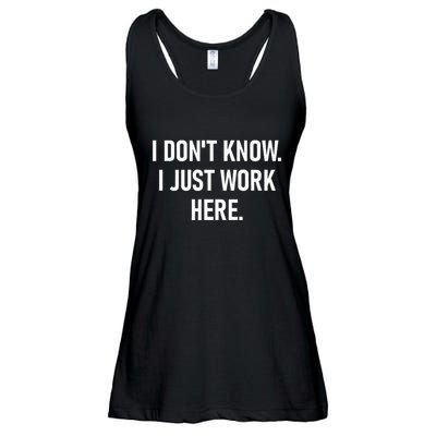 I DonT Know I Just Work Here Funny Jokes Sarcastic Ladies Essential Flowy Tank