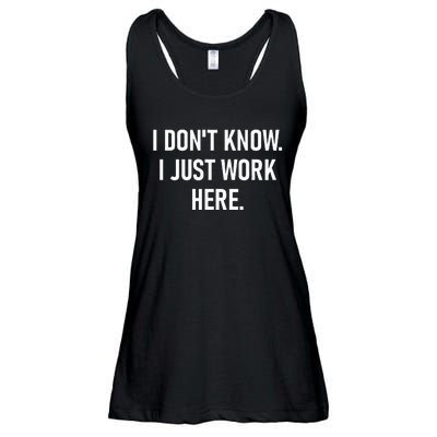 I DonT Know I Just Work Here Funny Jokes Sarcastic Ladies Essential Flowy Tank