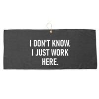 I DonT Know I Just Work Here Funny Jokes Sarcastic Large Microfiber Waffle Golf Towel
