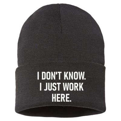 I DonT Know I Just Work Here Funny Jokes Sarcastic Sustainable Knit Beanie