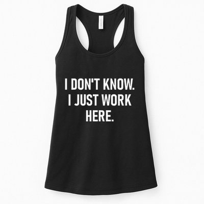 I DonT Know I Just Work Here Funny Jokes Sarcastic Womens Tank Top