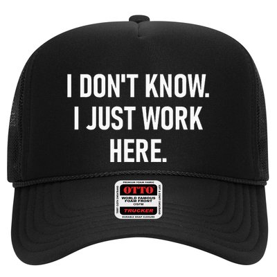 I DonT Know I Just Work Here Funny Jokes Sarcastic Trucker Hat