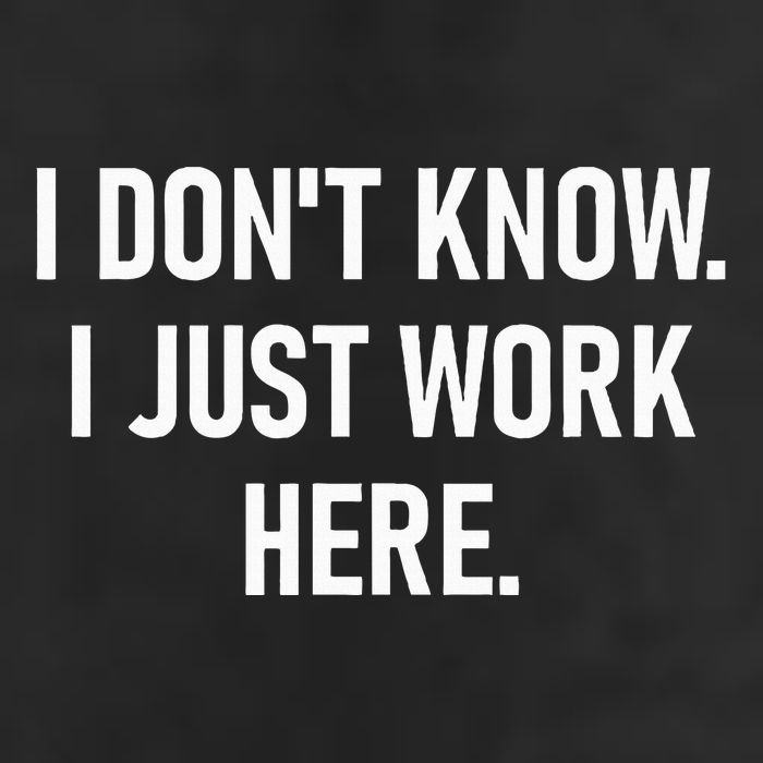 I DonT Know I Just Work Here Funny Jokes Sarcastic Microfiber Hand Towel