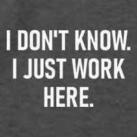 I DonT Know I Just Work Here Funny Jokes Sarcastic Vector Backpack