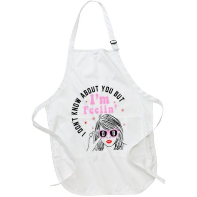 I DonT Know About You But IM Feeling 8 Hello 08 Full-Length Apron With Pockets