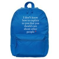 I DonT Know How To Explain To You That You Should Care 16 in Basic Backpack