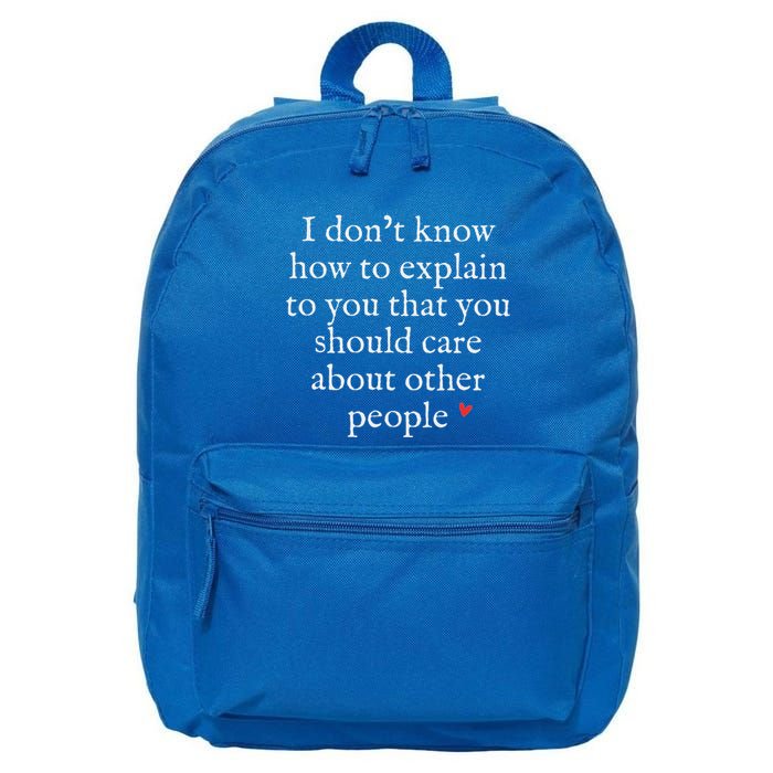 I DonT Know How To Explain To You That You Should Care 16 in Basic Backpack