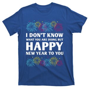 I Dont Know But Happy New Year Funny Introvert Humor Gift T-Shirt