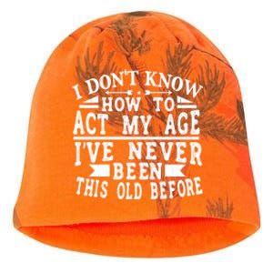 I Don't Know How To Act My Age I´ve Never Been This Old Funny Gift Kati - Camo Knit Beanie