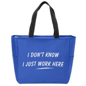 I DonT Know I Just Work Here Funny Employee Saying Gift Zip Tote Bag