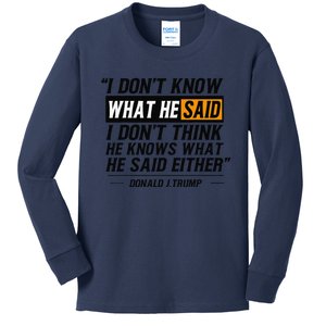 I Don’T Know What He Just Said At The End Of That Sentence Kids Long Sleeve Shirt