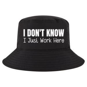 I DonT Know I Just Work Here Gift Cool Comfort Performance Bucket Hat