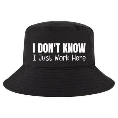 I DonT Know I Just Work Here Gift Cool Comfort Performance Bucket Hat