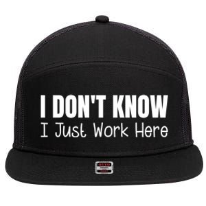 I DonT Know I Just Work Here Gift 7 Panel Mesh Trucker Snapback Hat