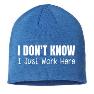 I DonT Know I Just Work Here Gift Sustainable Beanie