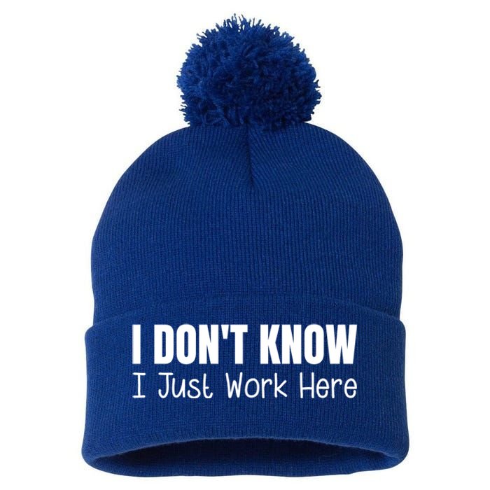 I DonT Know I Just Work Here Gift Pom Pom 12in Knit Beanie