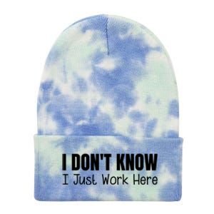 I DonT Know I Just Work Here Gift Tie Dye 12in Knit Beanie