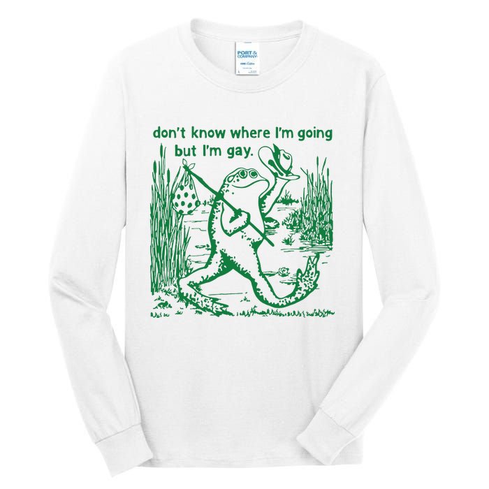 I Dont Know Where Im Going But Im Gay Frog Lgbt Pride Tall Long Sleeve T-Shirt