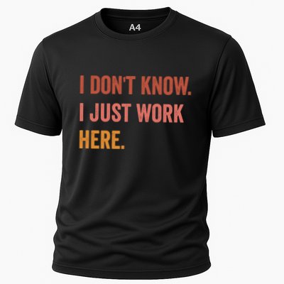 I DonT Know I Just Work Here Funny Work Sarcastic Gift Performance Shirt