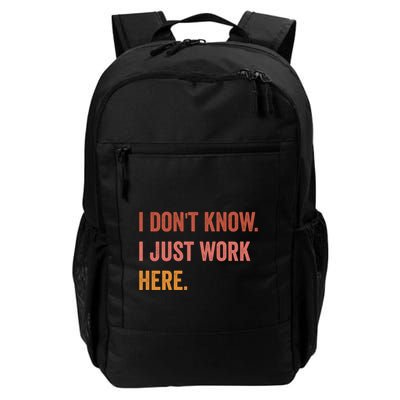 I DonT Know I Just Work Here Funny Work Sarcastic Gift Backpack