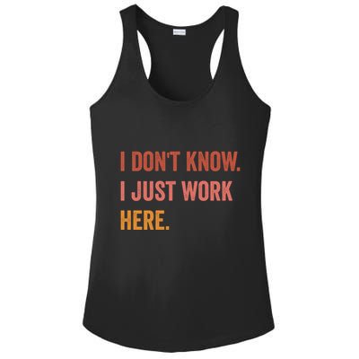 I DonT Know I Just Work Here Funny Work Sarcastic Gift Ladies PosiCharge Competitor Racerback Tank