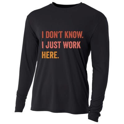 I DonT Know I Just Work Here Funny Work Sarcastic Gift Cooling Performance Long Sleeve Crew