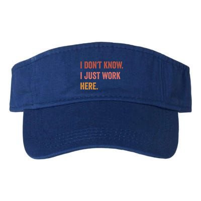 I DonT Know I Just Work Here Funny Work Sarcastic Gift Visor