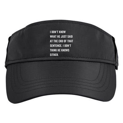 I Don’T Know What He Just Said At The End Of That Sentence Adult Drive Performance Visor