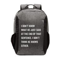 I Don’T Know What He Just Said At The End Of That Sentence Vector Backpack