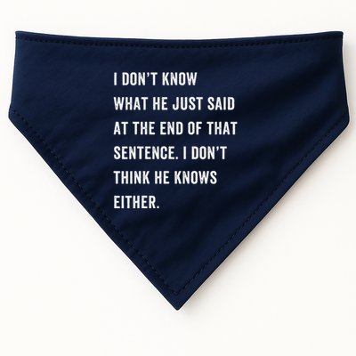 I Don’T Know What He Just Said At The End Of That Sentence USA-Made Doggie Bandana