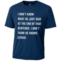 I Don’T Know What He Just Said At The End Of That Sentence Performance Shirt