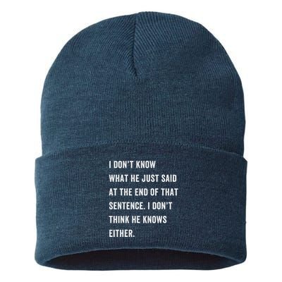 I Don’T Know What He Just Said At The End Of That Sentence Sustainable Knit Beanie