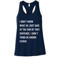 I Don’T Know What He Just Said At The End Of That Sentence Womens Tank Top