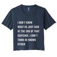 I Don’T Know What He Just Said At The End Of That Sentence Crop Top