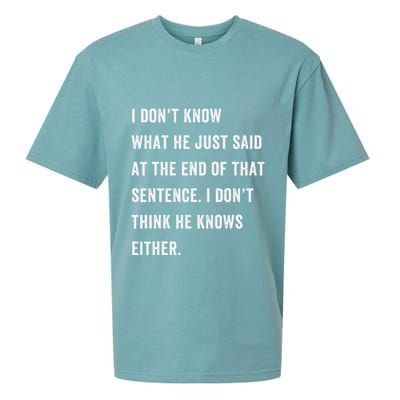 I Don’T Know What He Just Said At The End Of That Sentence Sueded Cloud Jersey T-Shirt