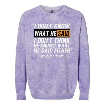 I Don’T Know What He Just Said At The End Of That Sentence Colorblast Crewneck Sweatshirt