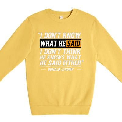 I Don’T Know What He Just Said At The End Of That Sentence Premium Crewneck Sweatshirt