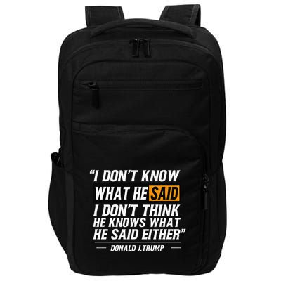 I Don’T Know What He Just Said At The End Of That Sentence Impact Tech Backpack