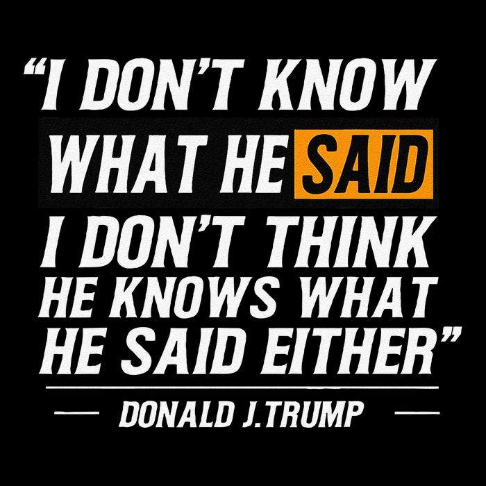 I Don’T Know What He Just Said At The End Of That Sentence Flat Bill Trucker Hat