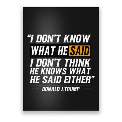 I Don’T Know What He Just Said At The End Of That Sentence Poster